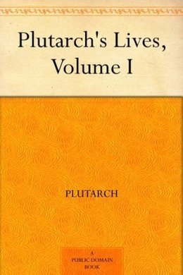 Plutarch's Lives: Volume I - Читать Любимую Русскую Полную Книгу 👉 Read-E-Book.com